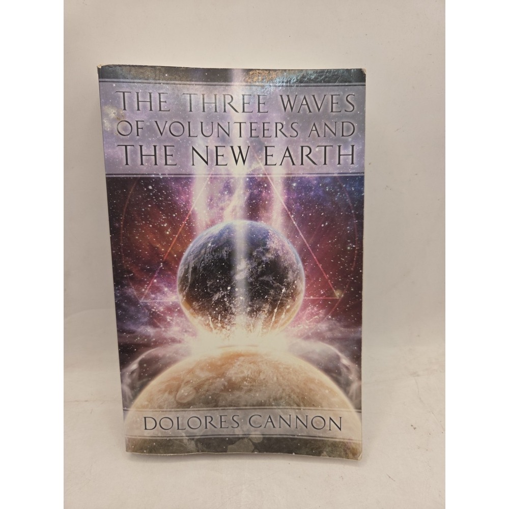 Three Waves of Volunteers & the New Earth Dolores Cannon Metaphysical Softcover